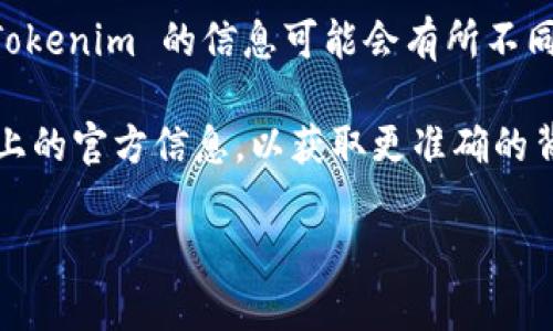 Tokenim 是一个致力于区块链和数字资产领域的项目，提供了一系列相关的服务和产品。关于其起源和背景，Tokenim 的信息可能会有所不同，因此具体的情况需要进一步确认。

不过，如果你提到的是 Tokenim 这个名字的具体项目或者品牌，建议查阅该项目的官方网站或其在社交媒体上的官方信息，以获取更准确的背景和地域信息。通常而言，很多区块链项目会声称自己是去中心化的，这使得它们的起源和国界并不总是明显。

如果你需要特定的关于 Tokenim 的内容，欢迎提供更多信息，我会尽力帮助你！